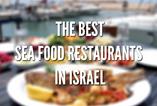 The Best Sea Food Restaurants in Israel